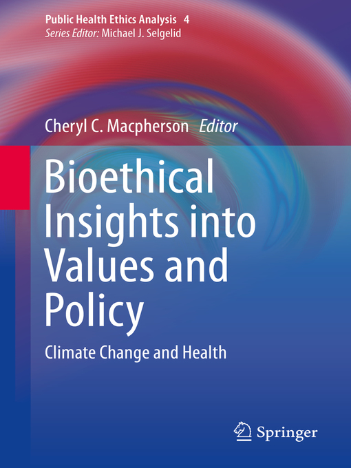 Title details for Bioethical Insights into Values and Policy by Cheryl C. Macpherson - Available